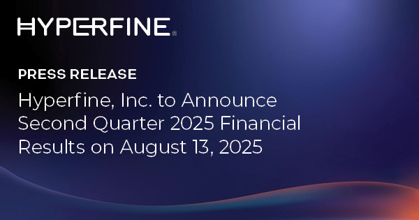 Hyperfine, Inc. to Announce Second Quarter 2025 Financial Results on August 13, 2025