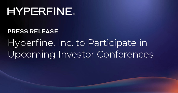 Hyperfine, Inc. to Participate in Upcoming Investor Conferences